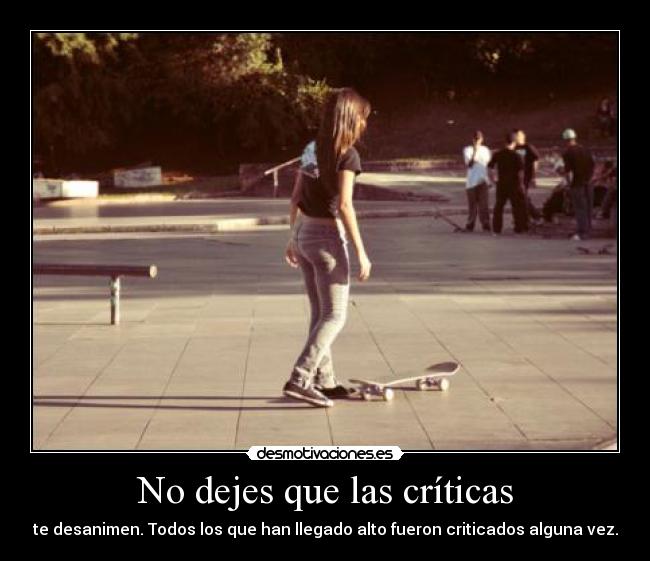 No dejes que las críticas -