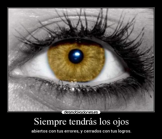 Siempre tendrás los ojos -