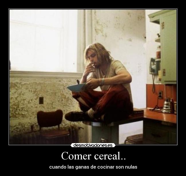 Comer cereal.. -