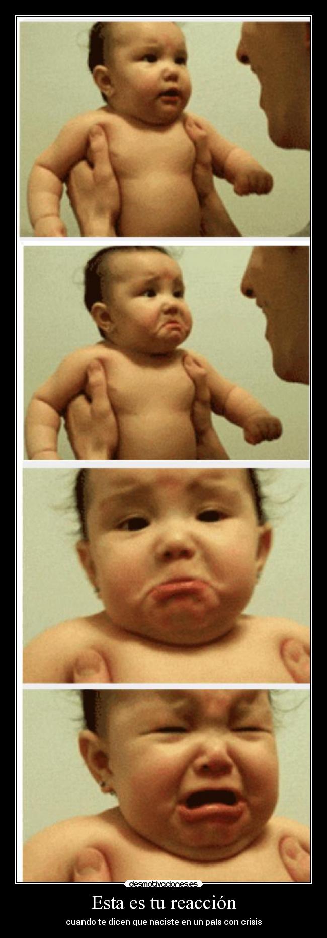 Esta es tu reacción - cuando te dicen que naciste en un país con crisis