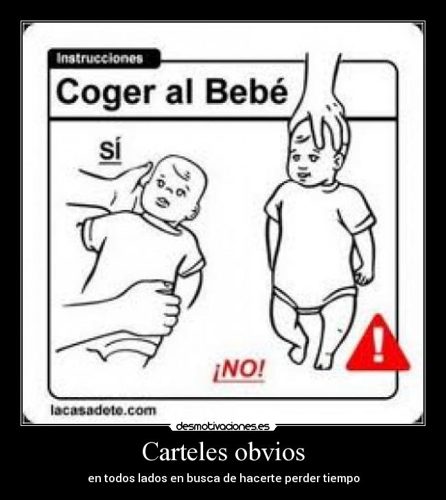 Carteles obvios - en todos lados en busca de hacerte perder tiempo