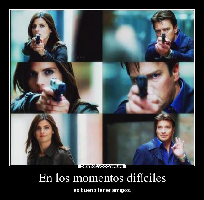 En los momentos difíciles -