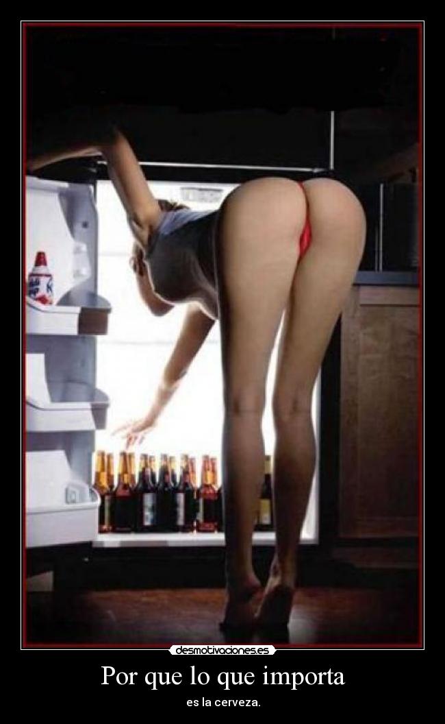 Por que lo que importa - es la cerveza.