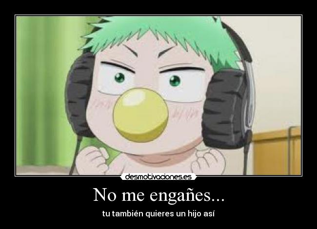 No me engañes... -
