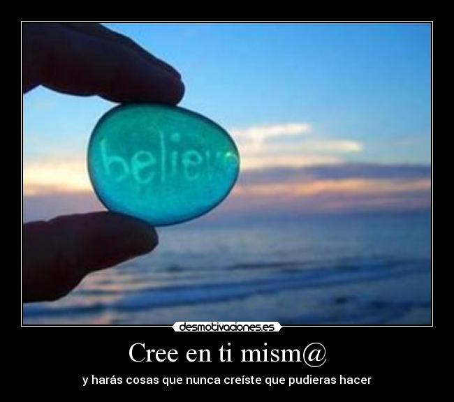 carteles belive yourself desmotivaciones