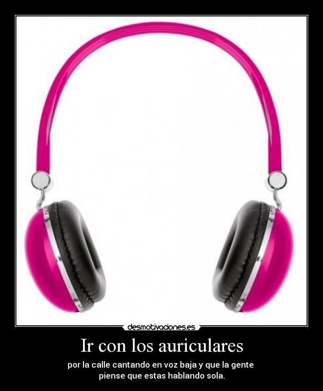 Ir con los auriculares -