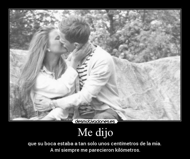 Me dijo -