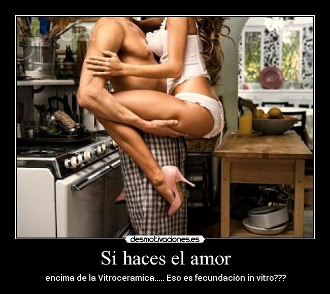 Si haces el amor -