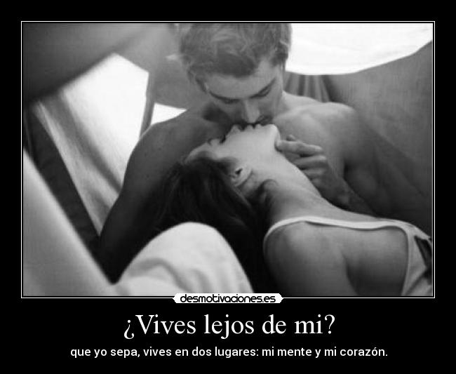 ¿Vives lejos de mi? - 