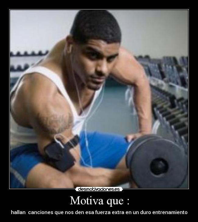 carteles entrenamiento musica culturismo fitness pesas canciones fuerza musculos desmotivaciones