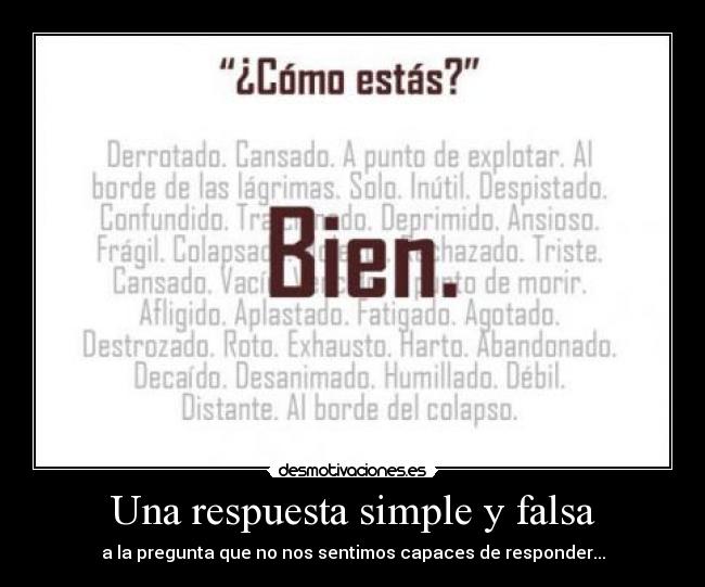 Una respuesta simple y falsa - a la pregunta que no nos sentimos capaces de responder...