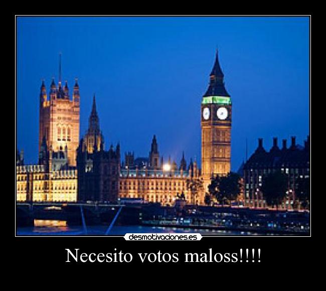 Necesito votos maloss!!!! - 