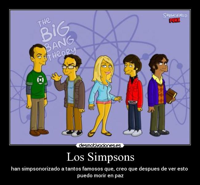 carteles simpsons simpsons simpsonorizados famosos big bang theory penny sheldon leonard howard rajesh desmotivaciones