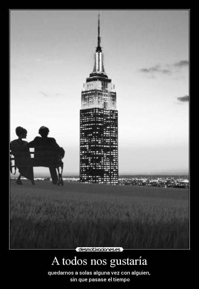 A todos nos gustaría -