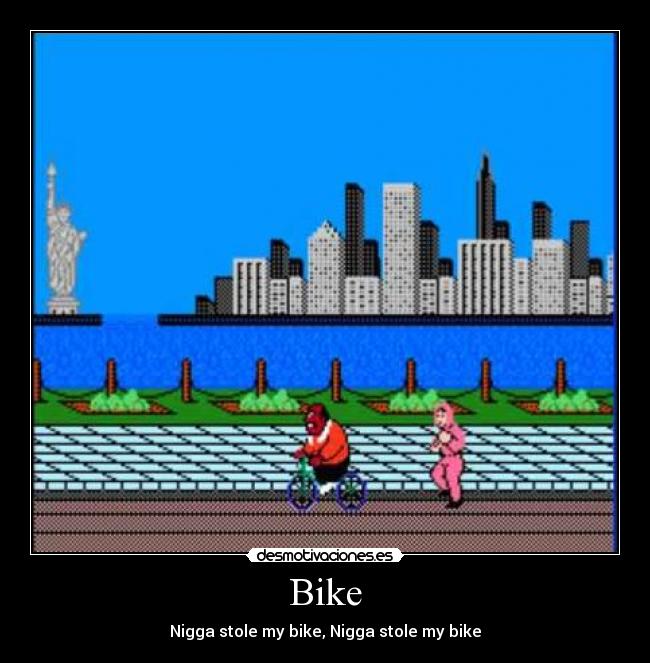 carteles nigga stole bike desmotivaciones