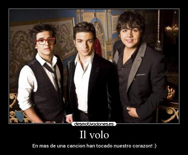 Il volo - En mas de una cancion han tocado nuestro corazon! :)