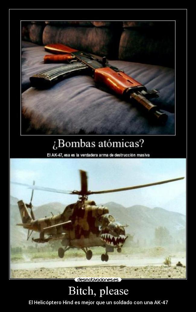 Bitch, please - El Helicóptero Hind es mejor que un soldado con una AK-47