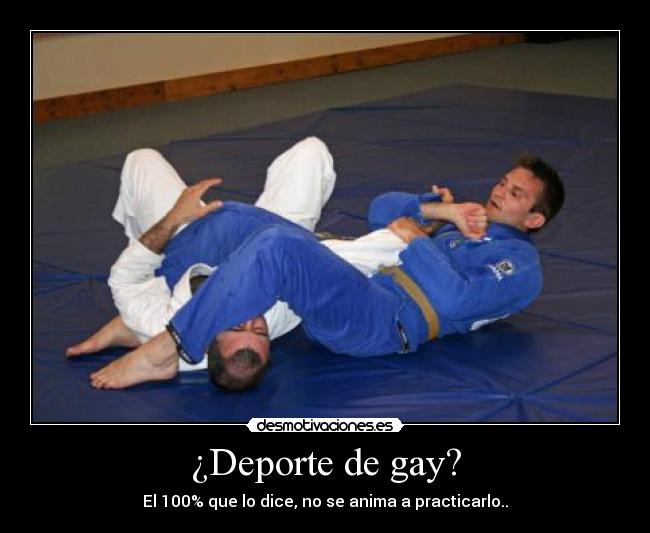 ¿Deporte de gay? - El 100% que lo dice, no se anima a practicarlo..