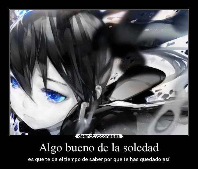 carteles soledad anime soledad tiempo saber desmotivaciones