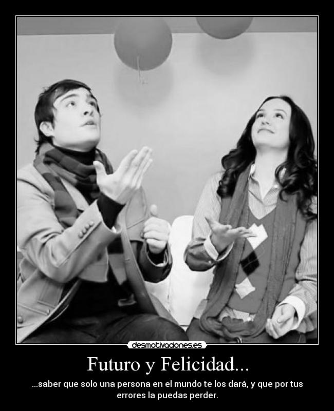Futuro y Felicidad... -