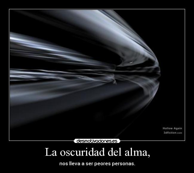 La oscuridad del alma, - 