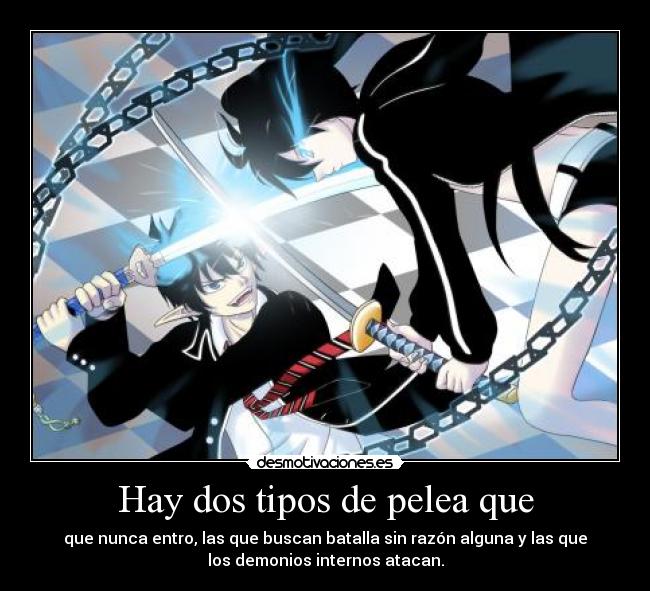 Hay dos tipos de pelea que - 