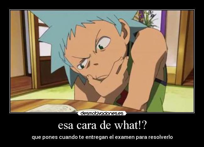 esa cara de what!? - 