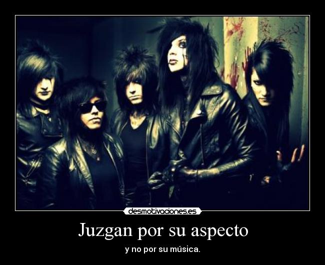 Juzgan por su aspecto - y no por su música.