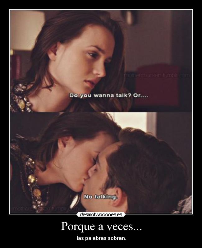 Porque a veces... -