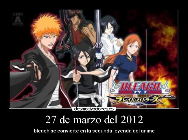 27 de marzo del 2012 - bleach se convierte en la segunda leyenda del anime