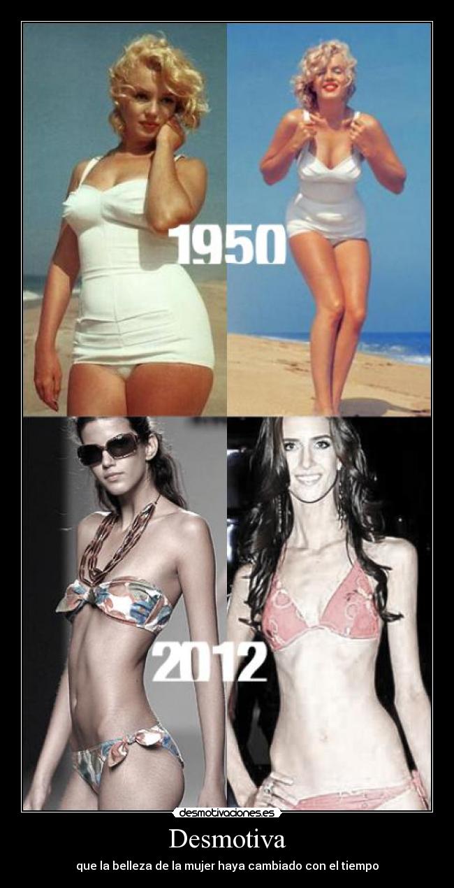 Desmotiva - que la belleza de la mujer haya cambiado con el tiempo