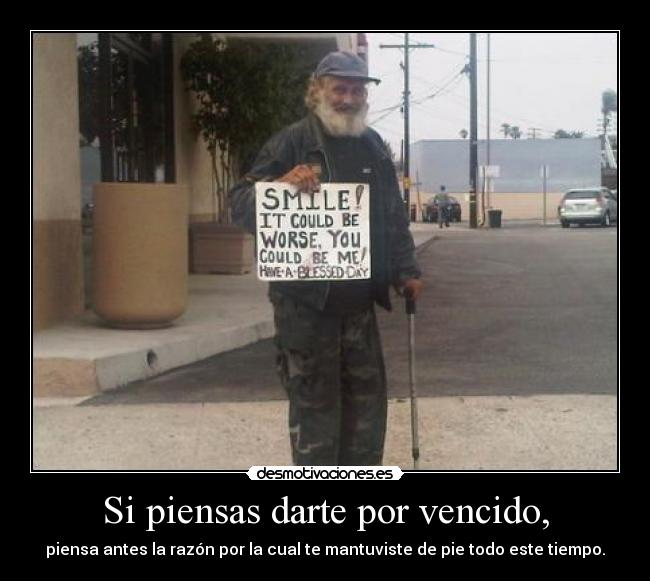 Si piensas darte por vencido, -