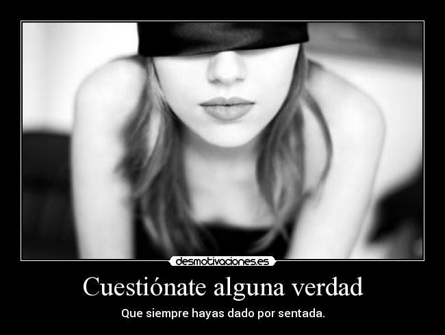 carteles cuestionate desmotivaciones