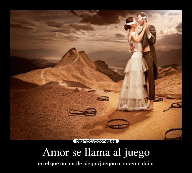carteles amor amor juego ciegos dano peor pareja baile jugar desmotivaciones