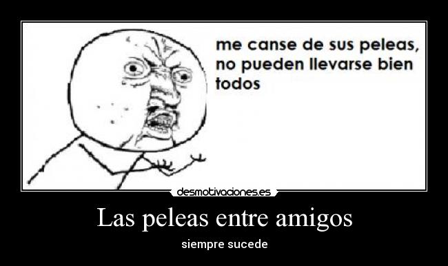 carteles amigos pura verdad desmotivaciones