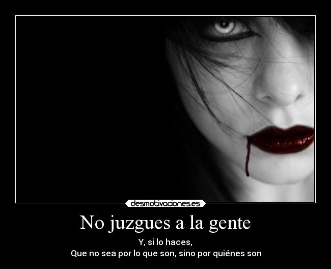 No juzgues a la gente -