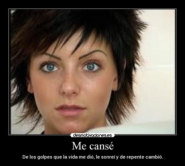 Me cansé -