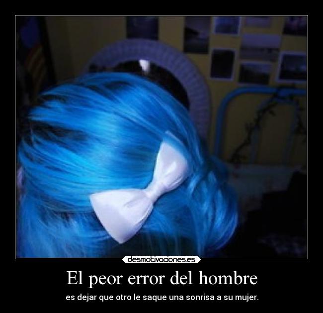 El peor error del hombre - 