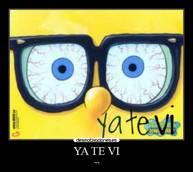 YA TE VI -