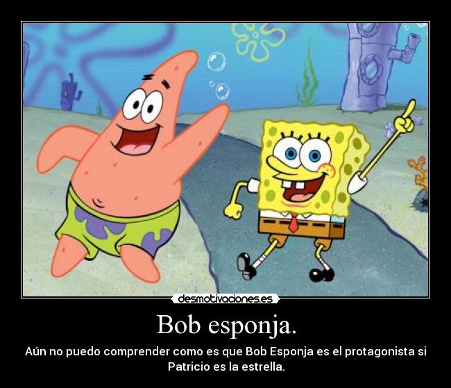 Bob esponja. -