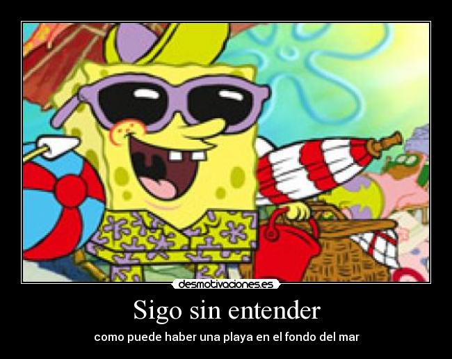 Sigo sin entender - como puede haber una playa en el fondo del mar