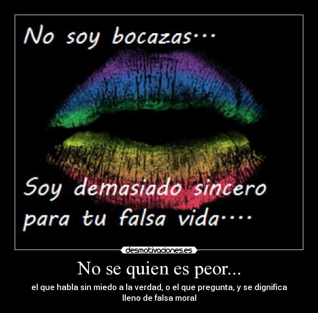 carteles bocazas sincero falsa vida falsa moral desmotivaciones
