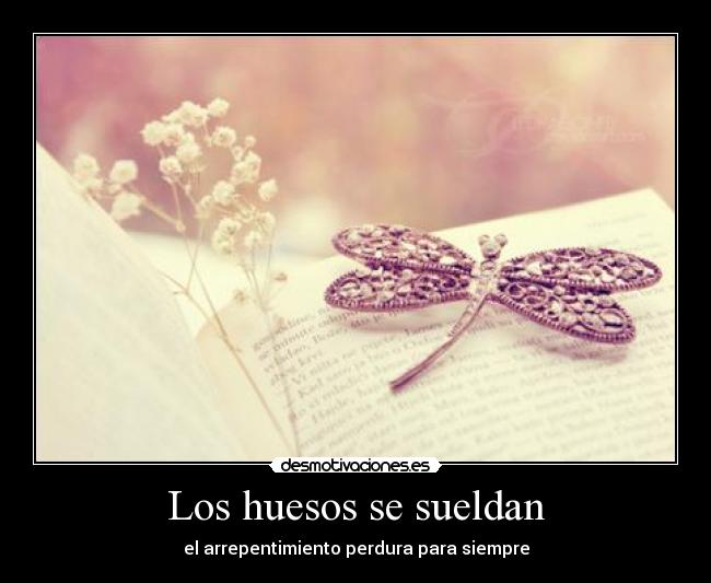 Los huesos se sueldan -