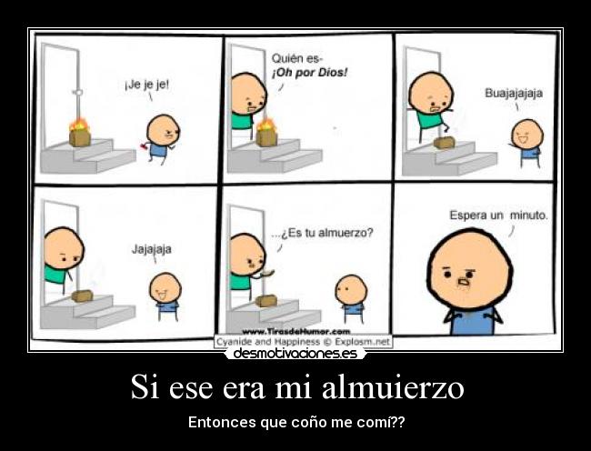 Si ese era mi almuierzo - Entonces que coño me comí??
