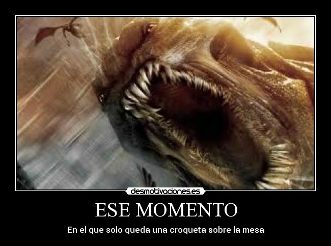 ESE MOMENTO - En el que solo queda una croqueta sobre la mesa