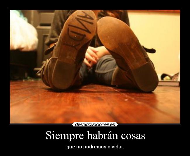 Siempre habrán cosas -