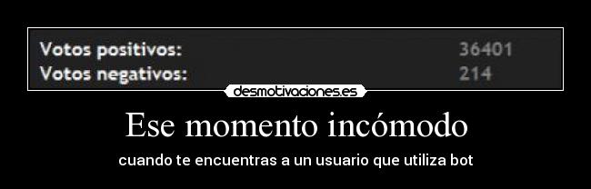 Ese momento incómodo - cuando te encuentras a un usuario que utiliza bot