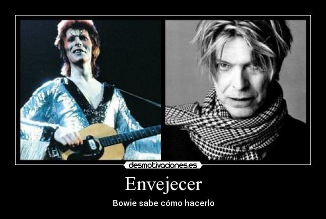 Envejecer - Bowie sabe cómo hacerlo