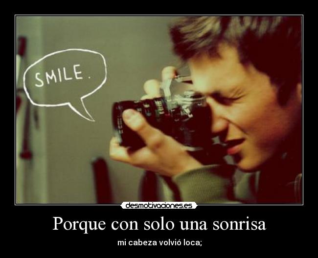 Porque con solo una sonrisa -