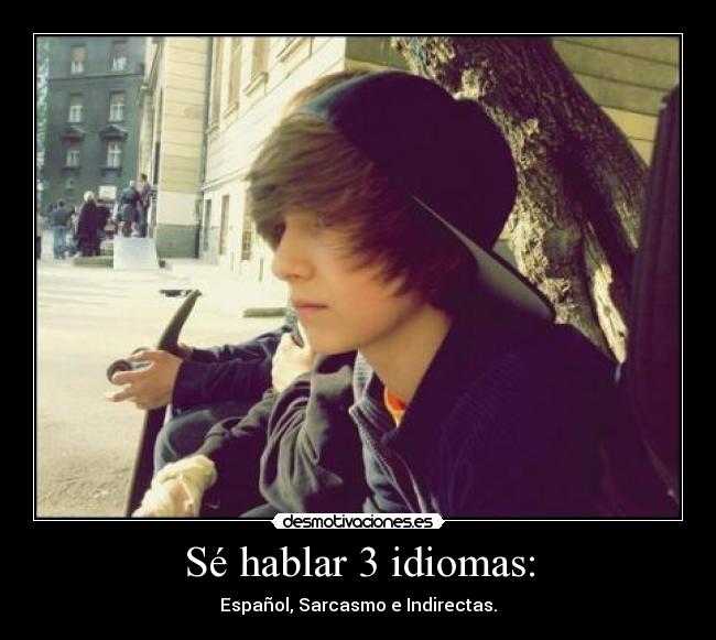 Sé hablar 3 idiomas: -